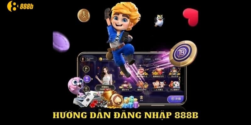 Hướng dẫn các bước đăng nhập 888b đơn giản