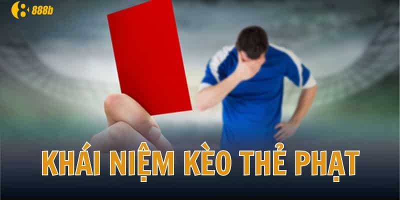 Khái niệm kèo thẻ phạt